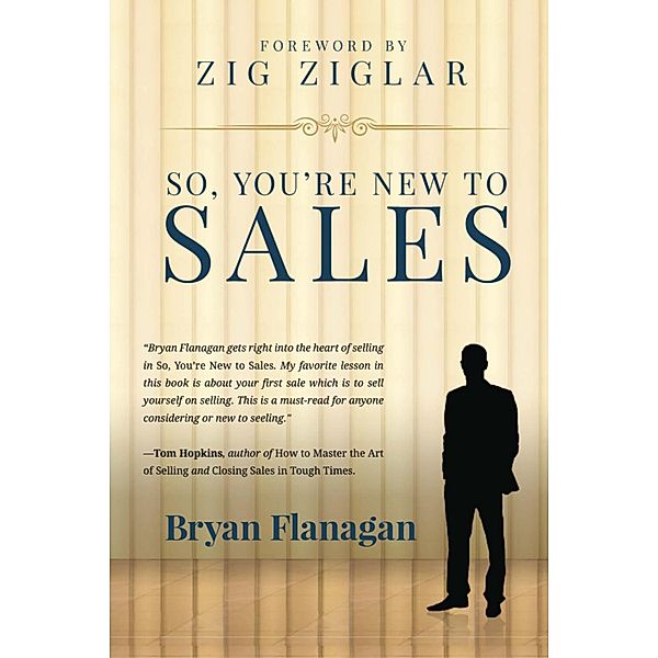 So You're New to Sales, Bryan Flanagan