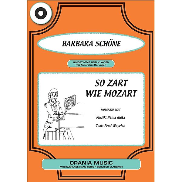 So zart wie Mozart, Fred Weyrich, Heinz Gietz, Barbara Schöne