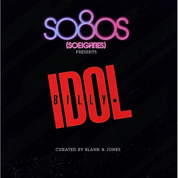 So80s Presents Billy Idol/Curated By Blank&Jones, Billy Idol