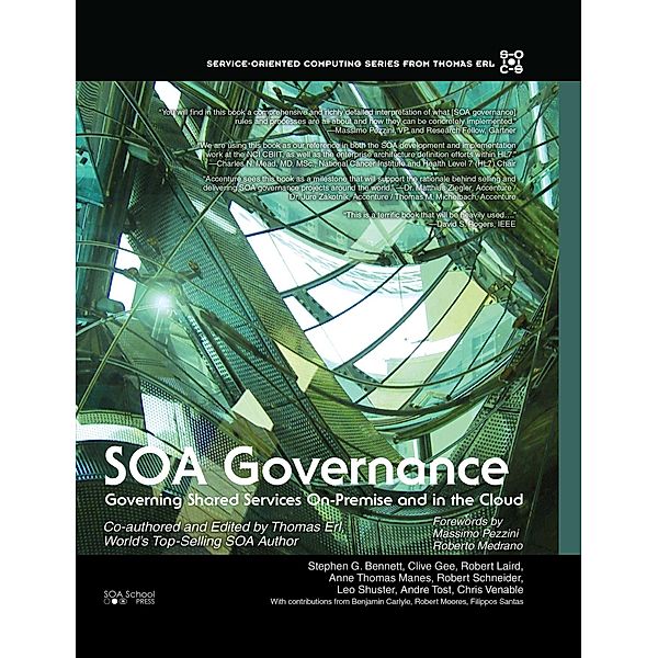 SOA Governance, Thomas Erl, Stephen G. Bennett, Benjamin Carlyle, Clive Gee, Robert Laird, Anne Thomas Manes, Andre Tost