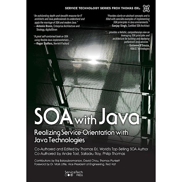 SOA with Java, Thomas Erl, Andre Tost, Satadru Roy, Philip Thomas, Raj Balasubramanian, David Chou, Thomas Plunkett