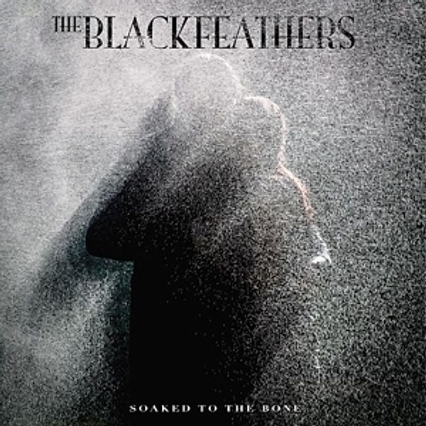 Soaked To The Bone, The Black Feathers