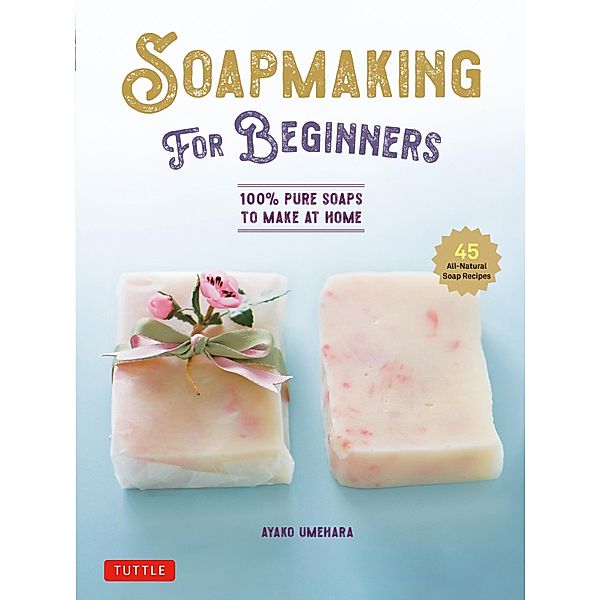 Soap Making for Beginners, Ayako Umehara