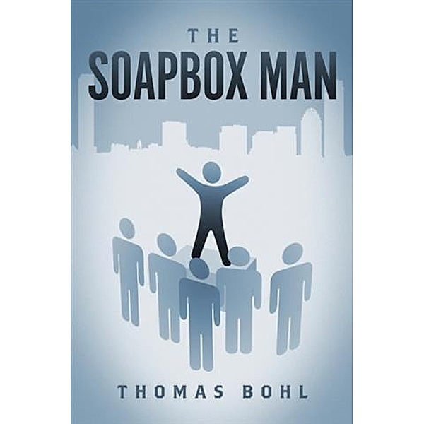 Soapbox Man, Thomas Bohl