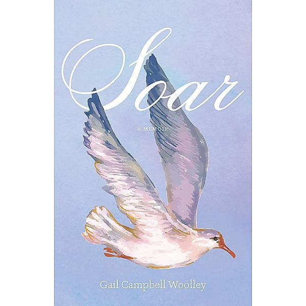 Soar, Gail Campbell Woolley