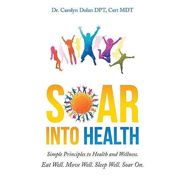Soar into Health, Carolyn Dolan DPT Cert MDT
