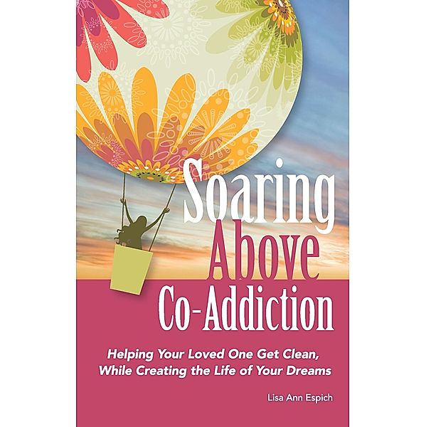 Soaring Above Co-Addiction, Lisa Espich