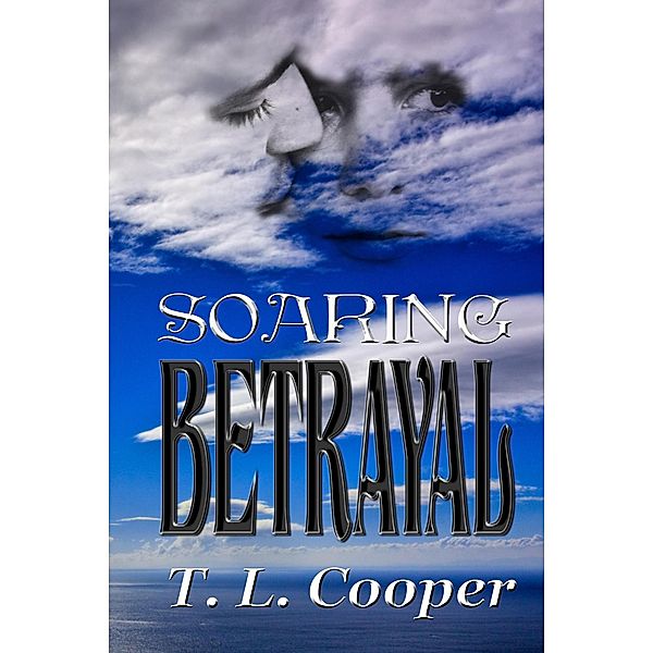 Soaring Betrayal, T. L. Cooper