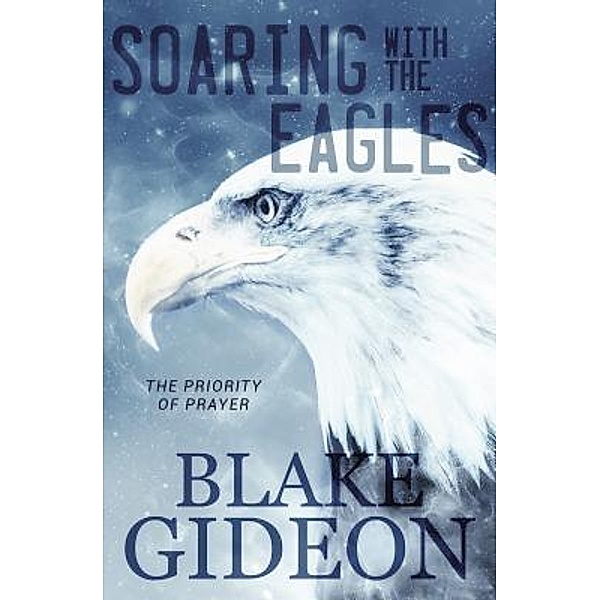 Soaring with the Eagles, Blake Gideon