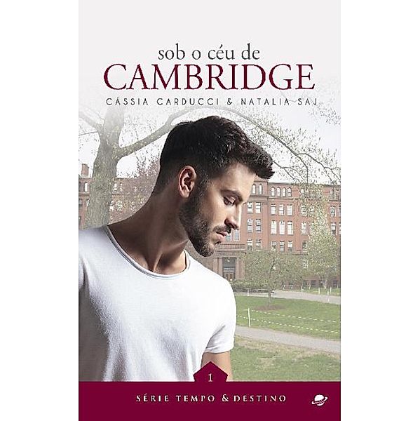 Sob o céu de Cambridge / Tempo & Destino Bd.1, Cássia Carducci, Natalia Saj