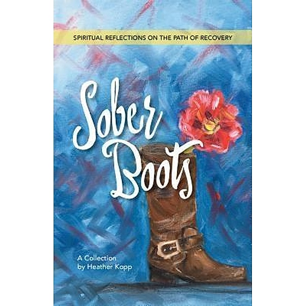 Sober Boots / The DESK, Heather L Kopp