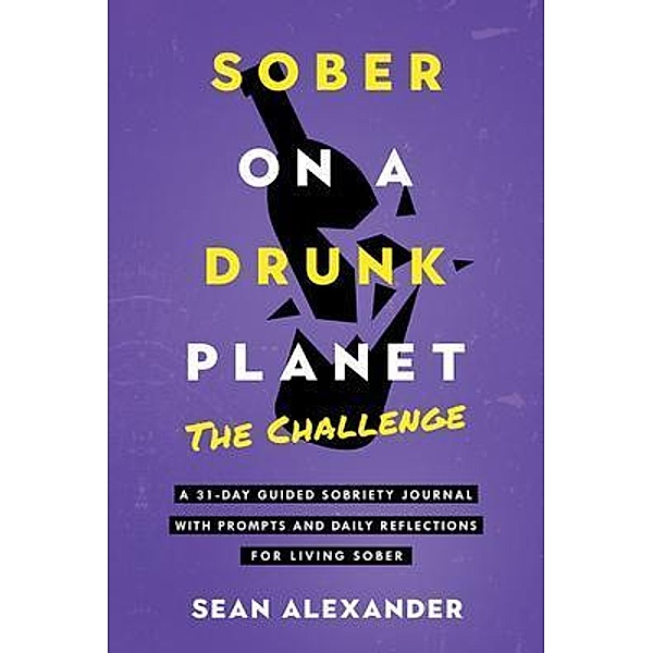 Sober On A Drunk Planet / Quit Lit Series, Sean Alexander