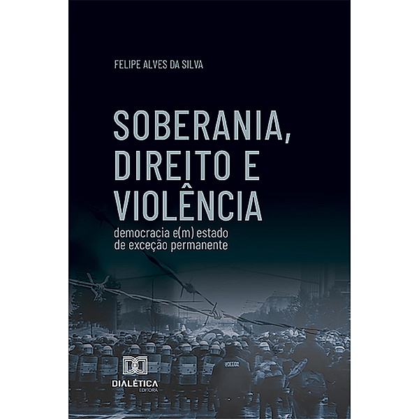 Soberania, direito e violência, Felipe Alves da Silva