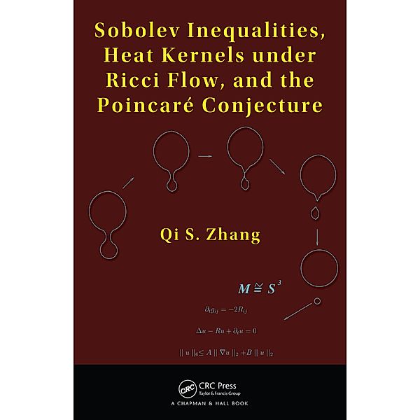 Sobolev Inequalities, Heat Kernels under Ricci Flow, and the Poincare Conjecture, Qi S. Zhang