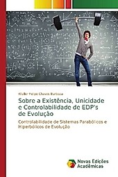 Sobre a Existência, Unicidade e Controlabilidade de EDP's de Evolução. Weiller Felipe Chaves Barboza, - Buch - Weiller Felipe Chaves Barboza,