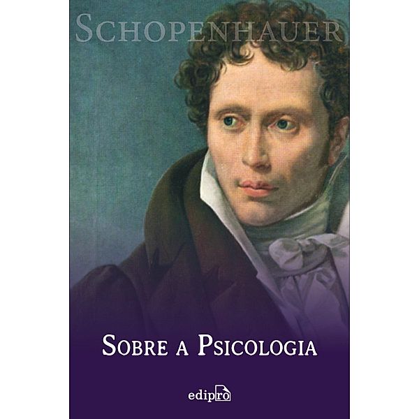 Sobre a psicologia - Schopenhauer, Arthur Schopenhauer, Edipro