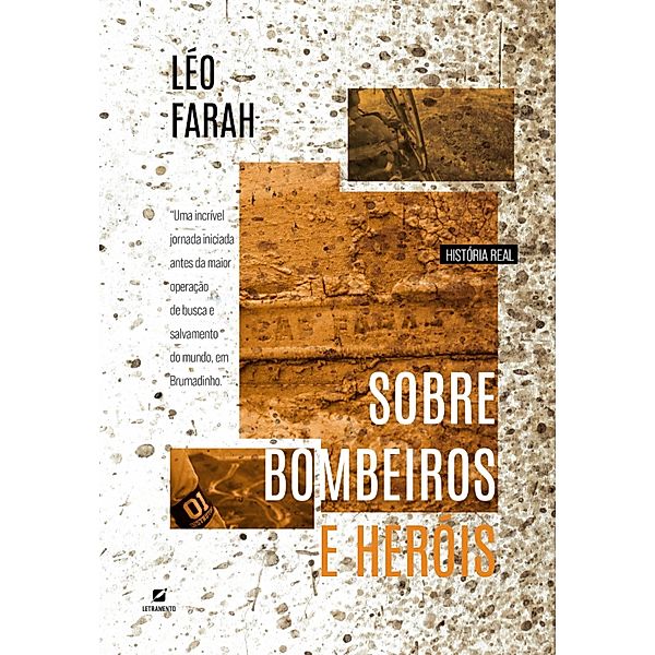 Sobre bombeiros e heróis, Léo Farah