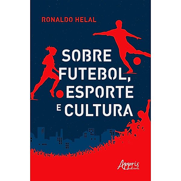 Sobre Futebol, Esporte e Cultura, Ronaldo Helal