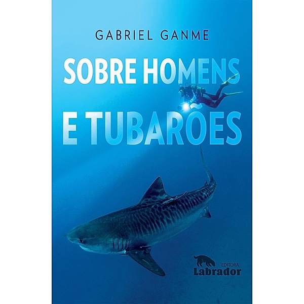 Sobre Homens e Tubarões, Gabriel Ganme