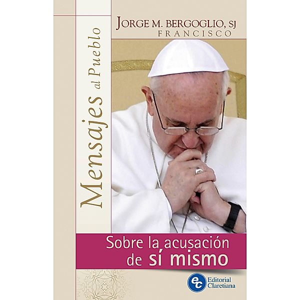 Sobre la acusación de sí mismo / Los libros del cardenal, Jorge Mario Bergoglio