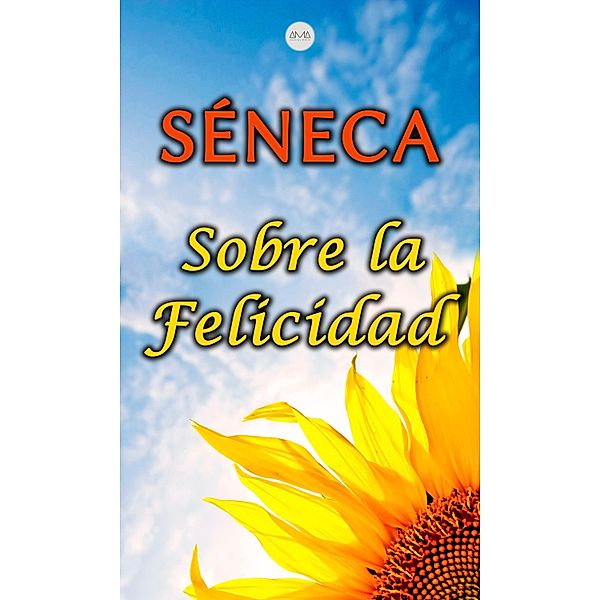 Sobre la Felicidad, Séneca