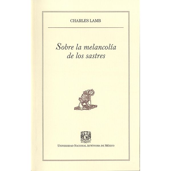 Sobre la melancolía de los sastres / Pequeños grandes ensayos, Charles Lamb