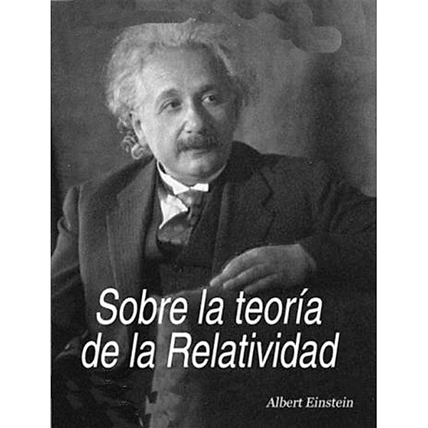 Sobre la teoría de la relatividad, Albert Einstein