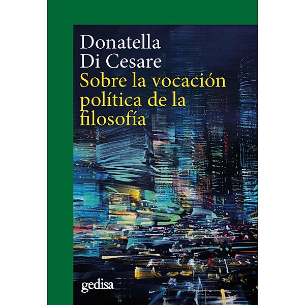 Sobre la vocación política de la filosofía, Donatella Di Cesare