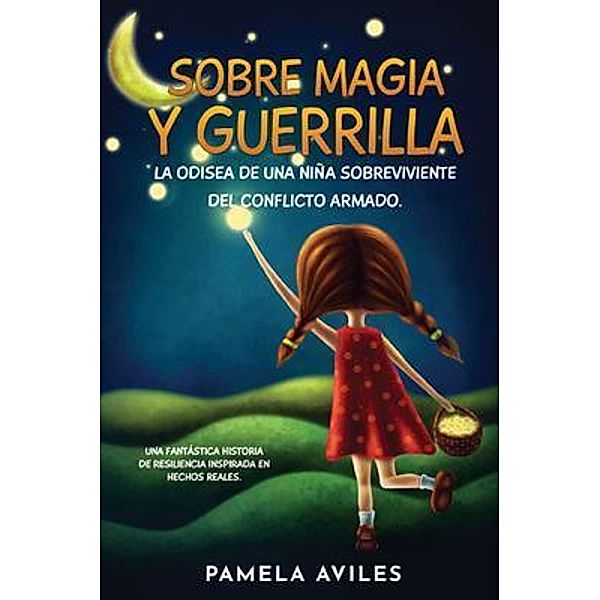 Sobre magia y guerrilla / Barles and Sons Pty Ltd., Pamela Aviles