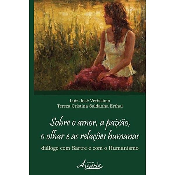 Sobre o amor, a paixão, o olhar e as relações humanas, Luiz José Veríssimo, Tereza Cristina Saldanha Erthal