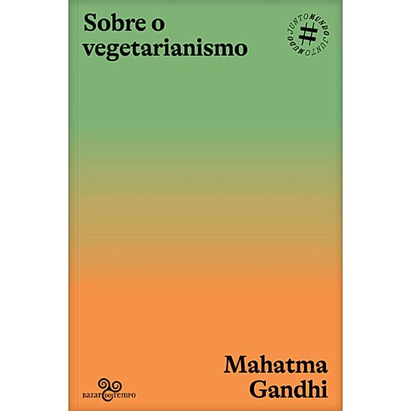 Sobre o vegetarianismo, Mahatma Gandhi