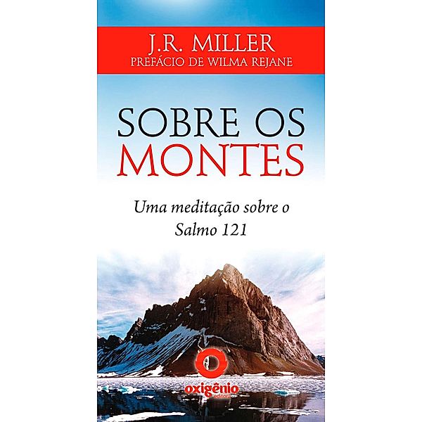 Sobre os montes - Uma meditação sobre o Salmo 121, J. R. Miller