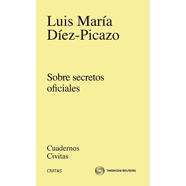 Sobre secretos oficiales / Cuadernos Civitas, Luis María Díez-Picaso