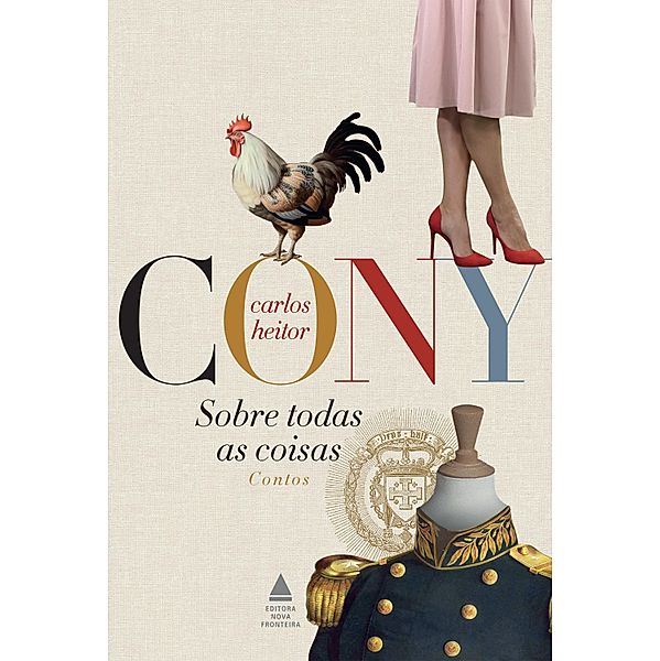 Sobre todas as coisas, Carlos Heitor Cony