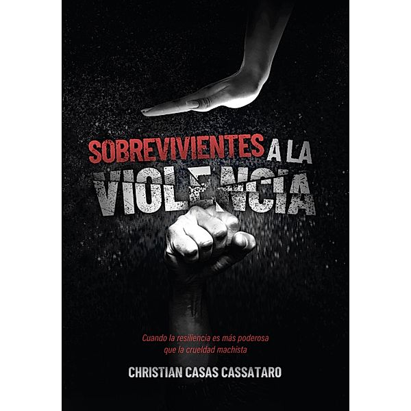 Sobrevivientes a la violencia, Christian Casas Cassataro