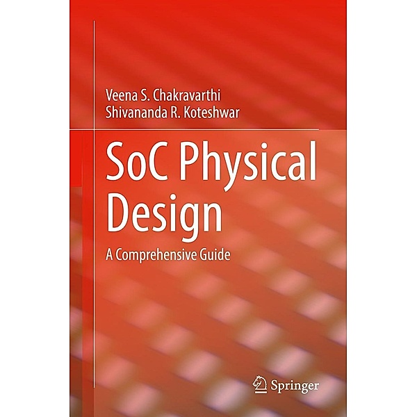 SoC Physical Design, Veena S. Chakravarthi, Shivananda R. Koteshwar