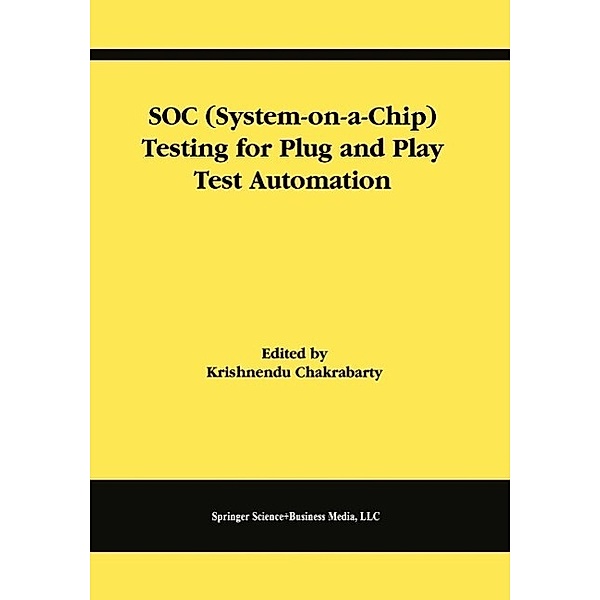SOC (System-on-a-Chip) Testing for Plug and Play Test Automation / Frontiers in Electronic Testing Bd.21, Krishnendu Chakrabarty