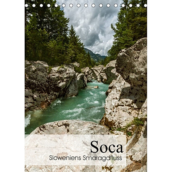 Soca - Sloweniens Smaragdfluss (Tischkalender 2022 DIN A5 hoch), Alexander Bartek