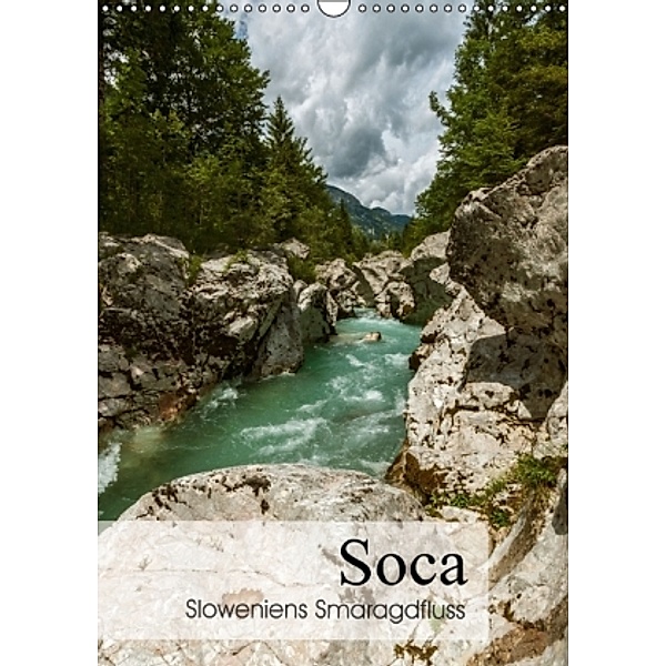 Soca - Sloweniens Smaragdfluss (Wandkalender 2016 DIN A3 hoch), Alexander Bartek