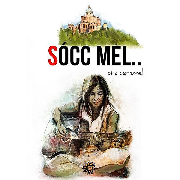 Sòcc' mel... che canzone! / Agrodolce, Autori Vari