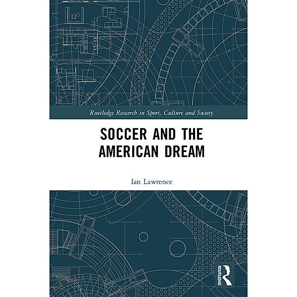 Soccer and the American Dream, Ian Lawrence