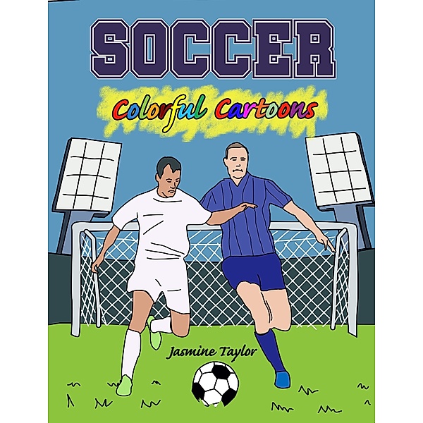 Soccer Colorful Cartoons, Jasmine Taylor