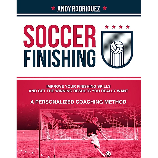 Soccer Finishing, Andy Rodriguez