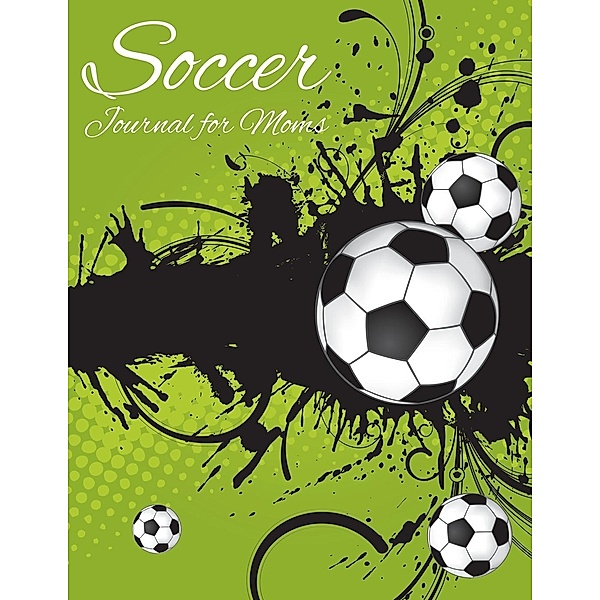 Soccer Journal for Moms, Speedy Publishing LLC