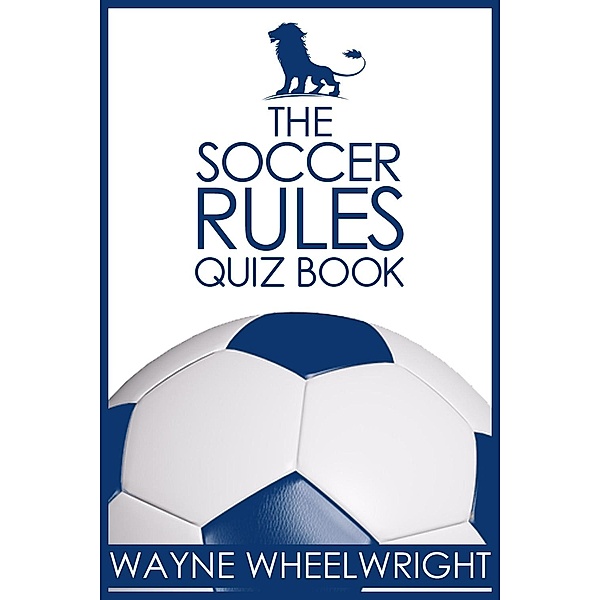 Soccer Rules Quiz Book, Wayne Wheelwright