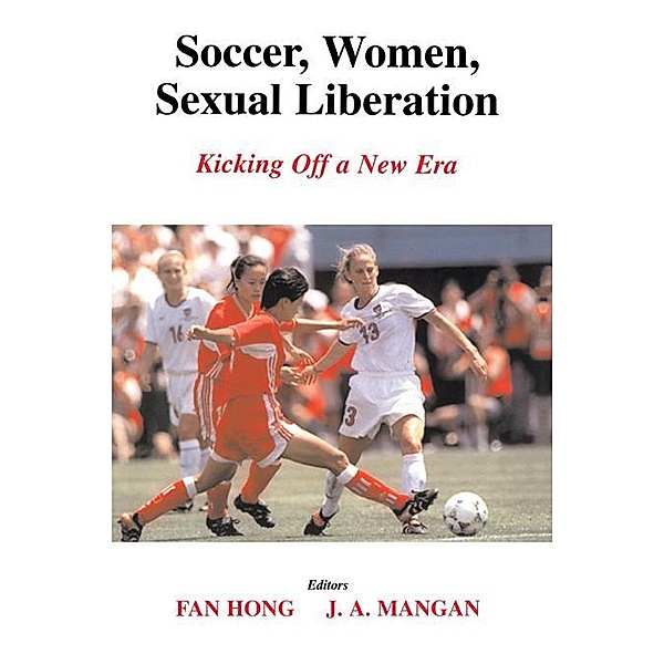 Soccer, Women, Sexual Liberation, Fan Hong, J. A. Mangan