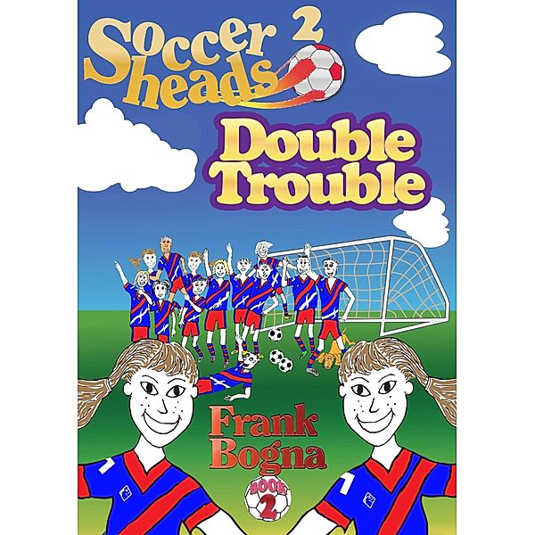 Soccerheads 2: Double Trouble / Frank Bogna, Frank Bogna