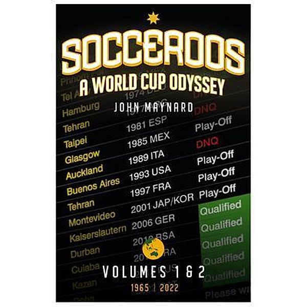 Socceroos - A World Cup Odyssey, Volumes 1 & 2, John Maynard