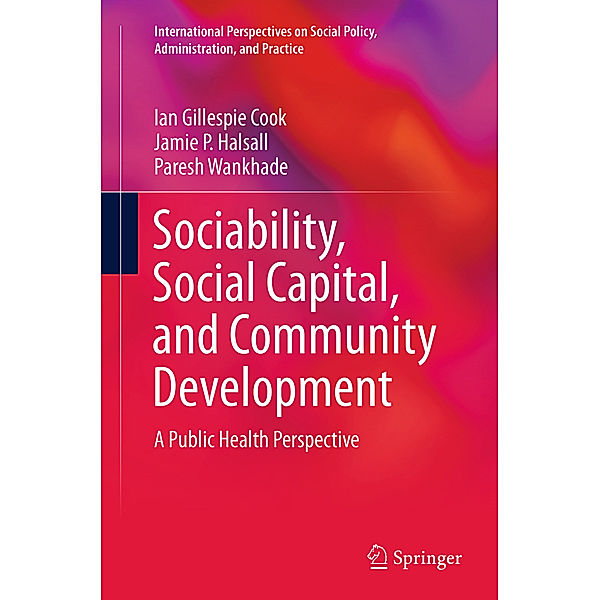 Sociability, Social Capital, and Community Development, Ian Gillespie Cook, Jamie P. Halsall, Paresh Wankhade