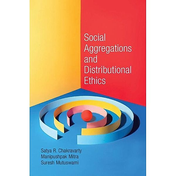 Social Aggregations and Distributional Ethics, Satya R. Chakravarty, Manipushpak Mitra, Suresh Mutuswami